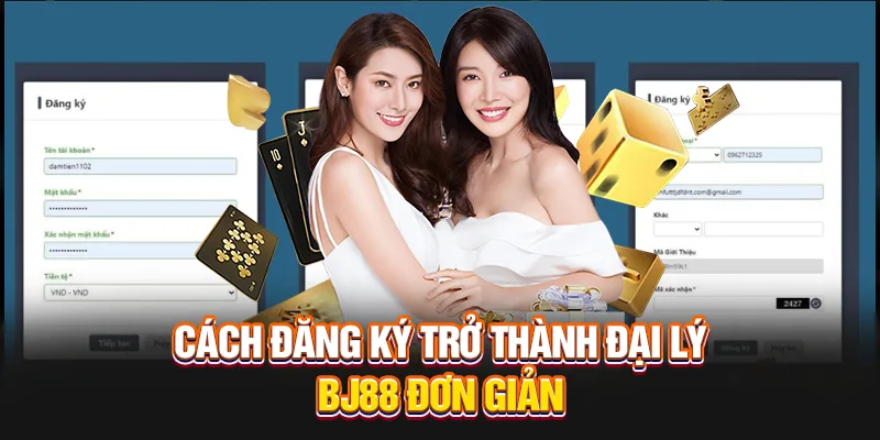 Quy trình đăng ký trở thành đại lý BJ88