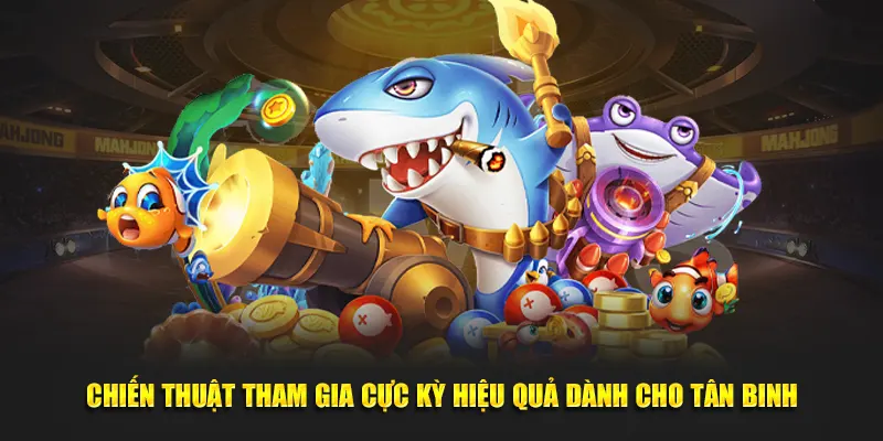 Chiến thuật tham gia cực kỳ hiệu quả dành cho tân binh