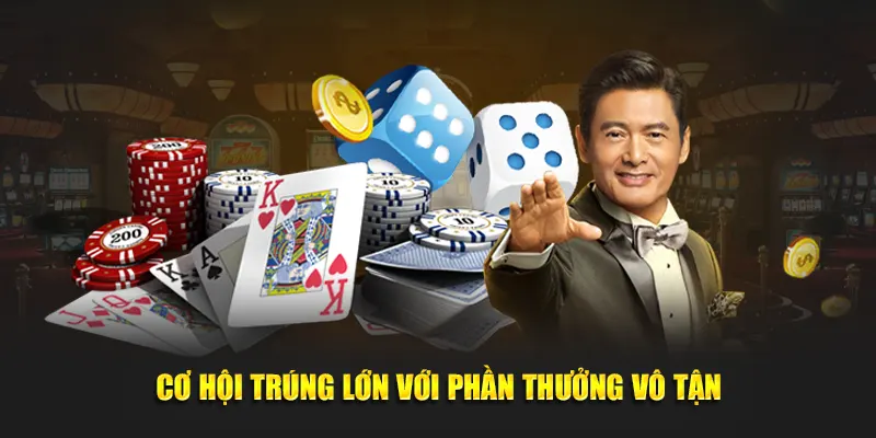 Cơ hội trúng lớn với phần thưởng vô tận