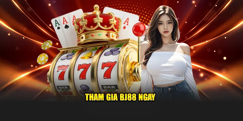 Tham gia BJ88 ngay 